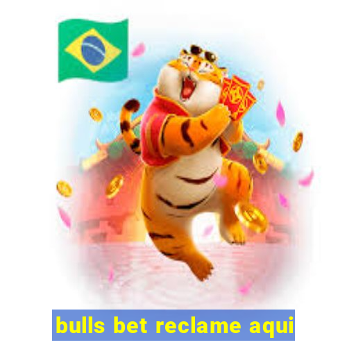 bulls bet reclame aqui